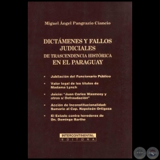 DICTMENES Y FALLOS JUDICIALES DE TRASCENDENCIA HISTRICA EN EL PARAGUAY - Autor: MIGUEL NGEL PANGRAZIO CIANCIO - Ao 2005